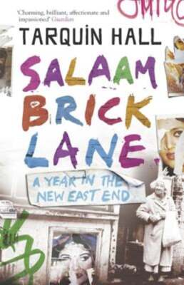 Salaam Brick Lane: A Year in the New East End by Tarquin Hall: Used