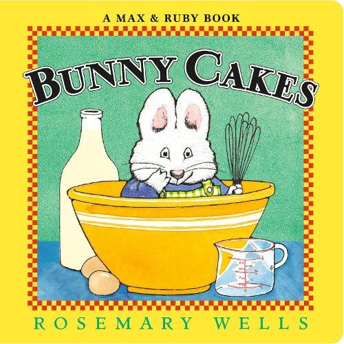 Rosemary Wells Bunny Cakes (Libro di cartone) Max and Ruby