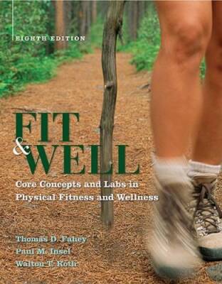 Fit & Well: Core Concepts and Labs in Physical Fitness  - VERY GOOD