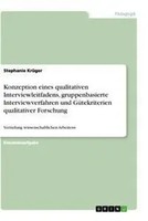 Konzeption Eines Qualitativen Interviewleitfadens, Gruppenbasierte...