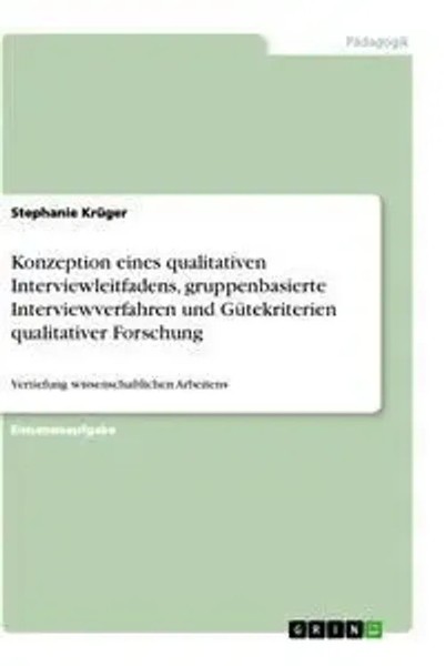 Konzeption Eines Qualitativen Interviewleitfadens, Gruppenbasierte...-image