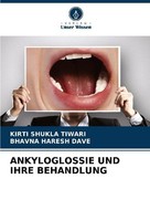 Ankyloglossie UND Ihre Behandlung Kirti Shukla Tiwari
