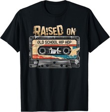 RAISED ON OLD SCHOOL HIP HOP Tshirt Cassette Graffiti Rap Gift Unisex T-Shirt