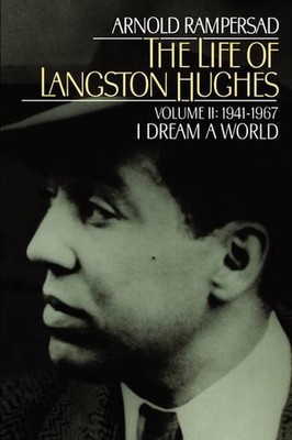 Das Leben des Langston Hughes: Band II: 1914-1967, I Dream a World: Band II: 1