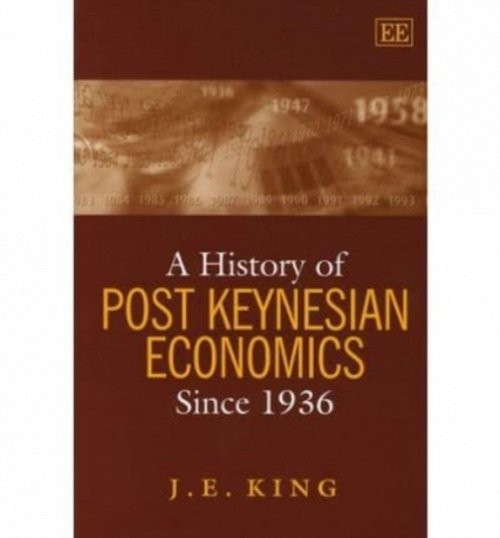 A History of Post Keynesian Economics since 1936 King Paperback Edward Elgar