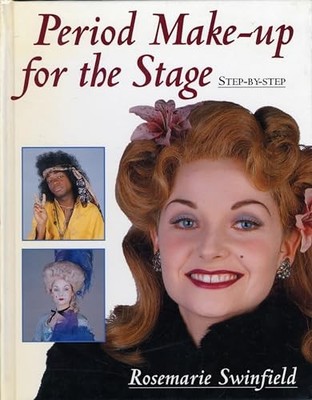 Period Make-up for the Stage: Step-by-step (St by Rosemarie Swinfield 0713647124