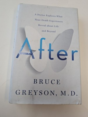 After Bruce Greyson MD St. Martin's Essentials 2021 1st Edition NDE Book
