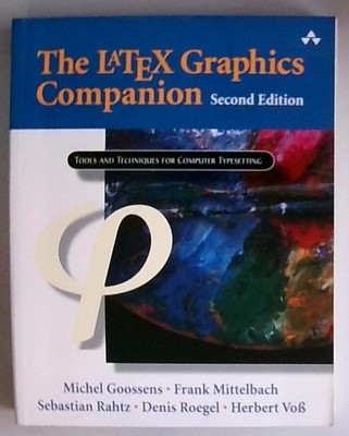 The LaTeX Graphics Companion (Tools and Techniques for Computer Typesetting) Goo