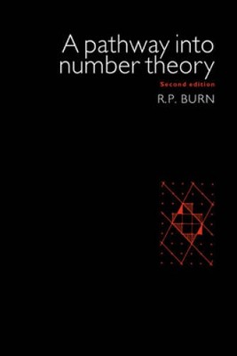 A Pathway Into Number Theory - Paperback By Burn, R. P. - GOOD