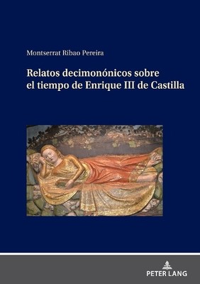 Relatos Decimonnicos Sobre El Tiempo de Enrique III de Castilla - 9783631890011