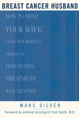Breast Cancer Husband: How to Help Your Wife (and Yourself) during Diagno - GOOD