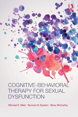 Cognitive-Behavioral Therapy for Sexual Dysfunction by Norman Epstein, Barry ...
