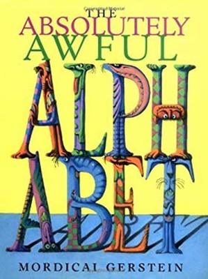 The Absolutely Awful Alphabet Hardcover Mordicai Gerstein