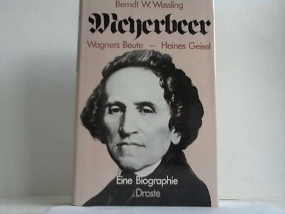 Meyerbeer. Wagners Beute - Heines Geisel