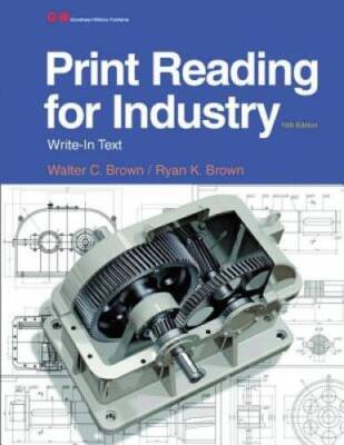 Print Reading for Industry - Paperback By Brown, Walter C. - GOOD