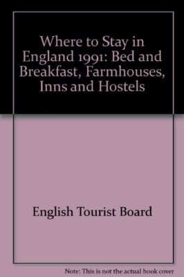 Where to Stay in England 1991: Bed and Breakfast, Farmhouses, Inns and Hostels,