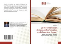 La DéCentralisation DéCisionnelle D'octroi De CréDit Bancaire. /Impact Jacob Eli