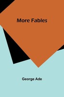 George Ade | More Fables | Taschenbuch | Englisch (2023) | Alpha Editions