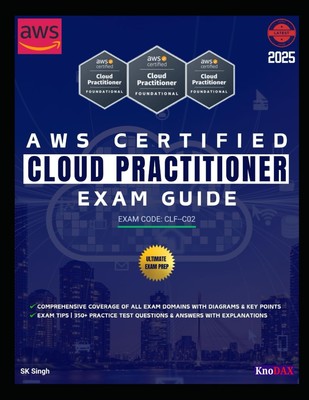 AWS Certified Cloud Practitioner Exam Guide