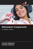 Varsha Sadhwani (U. A.) | Allineatori Trasparenti: | Taschenbuch | Italienisch