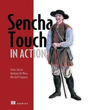 SENCHA TOUCH IN ACTION By Jesus Garcia & Anthony De Moss **BRAND NEW**