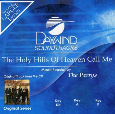 The Holy Hills Of Heaven Call Me - The Perrys - Accompaniment Track