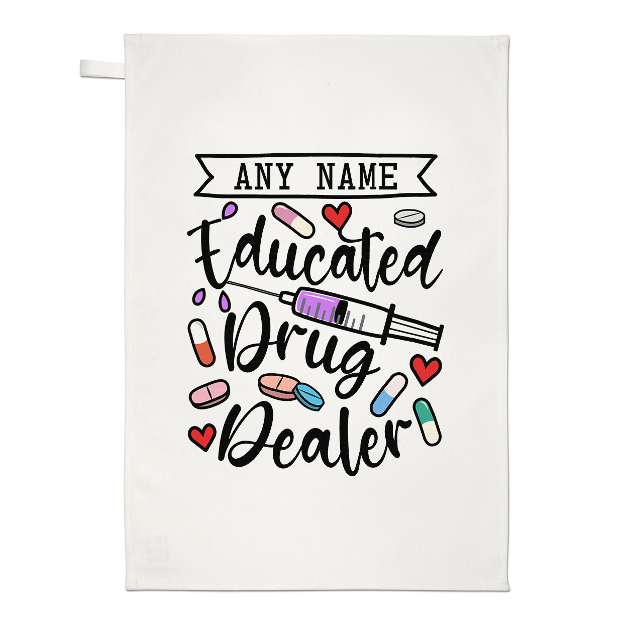 Personalised Educated Drug Dealer Tea Towel Pharmacist Nurse Doctor Funny