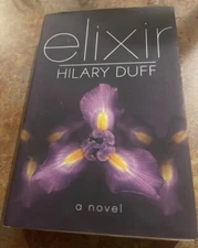 Elixir by Hilary Duff (2010, Hardcover) 1st Edition