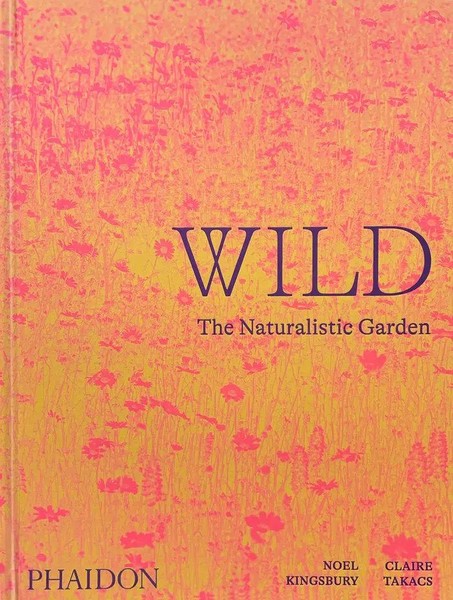 Noel Kingsbury | Wild | Buch | Englisch (2022) | The Naturalistic Garden-image