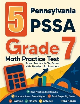 5 Pennsylvania PSSA Grade 7 Math Practice Tests: Proven Practice for Top Scores 
