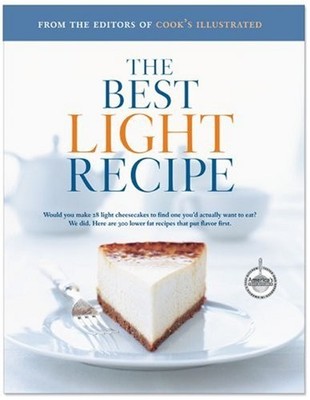 Best Light Recipes (Best Recipe),''Cooks Illustrated'' Magazine