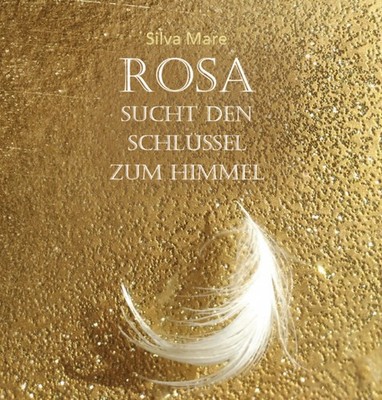 Rosa sucht den Schlüssel zum Himmel | Silva Mare | deutsch