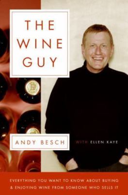 The Wine Guy: Everything You Want to Know Abo- Besch, 0060582995, hardcover, new