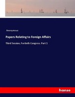 Anonymous | Papers Relating To Foreign Affairs | Taschenbuch | Englisch (2019)