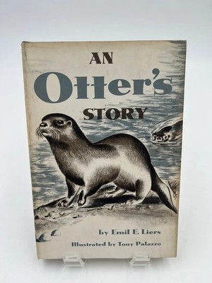 An Otter's Story by Emil E. Liers