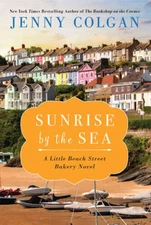 Sunrise by the Sea: A Little Beach Street Bakery Novel (Little Beach - VERY GOOD