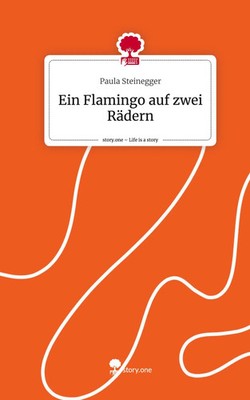 Paula Steinegger | Ein Flamingo auf zwei Rädern. Life is a Story - story.one