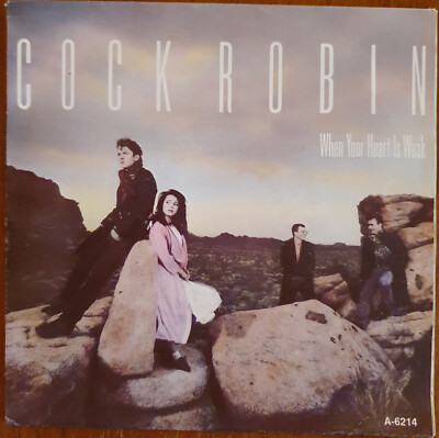 Cock Robin -When Your Heart Is Weak/Because It Keeps On Working NL-1985 CBSA6214