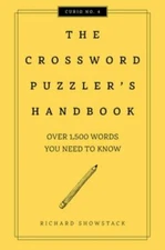 The Crossword Puzzler's Handbook, Revised Edition: Over 1,500 Words You Need...
