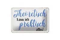 Blechschild Spruch 18X12 Cm Theoretisch Kann Praktisch Alles Deko Schild