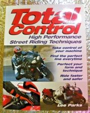 Total Control High Performance Street Riding Techniques --Lee Parks