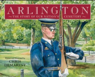 Arlington: The Story of Our Nation's Cemetery by Chris Demarest, Acceptable Book