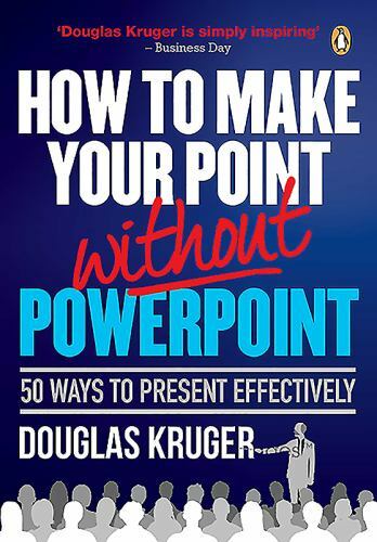 How to Make Your Point Without PowerPoint: 50 Ways to Present Effectively (Sig..