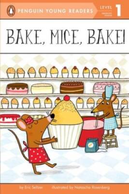 Bake, Mice, Bake! (Penguin Young Readers, Level 1) - Paperback - GOOD