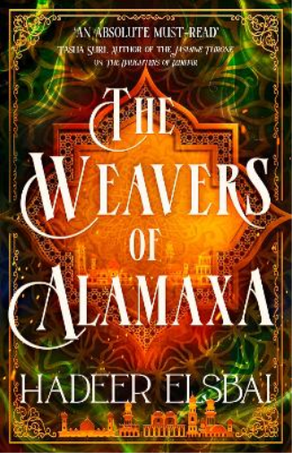 Hadeer Elsbai The Weavers of Alamaxa (Tascabile) Alamaxa Duology