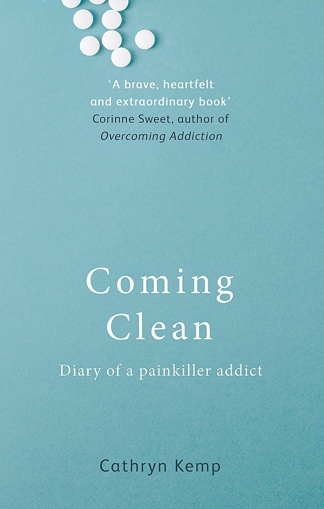 Coming Clean: Diary of a Painkiller Addict, Kemp, Cathryn, New Book