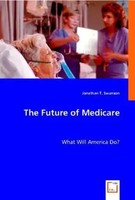 Jonathan T. Swanson | The Future Of Medicare | Taschenbuch | Englisch (2013)