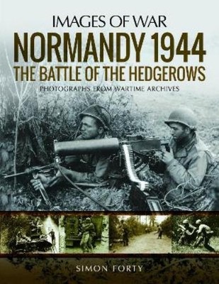 Simon Forty Normandy 1944: The Battle of the Hedgerows (Taschenbuch)