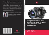 Fotografia ClíNica Para Ortodontia: Uma RevisãO SistemáTica E Uma AtualizaçãO Ka