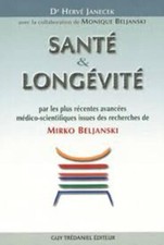 Santé et longévité. Par les plus récentes avancées médico-scientifiques